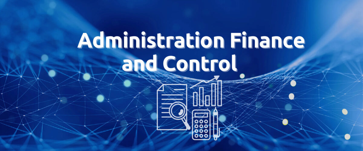 Administration Finance and Control